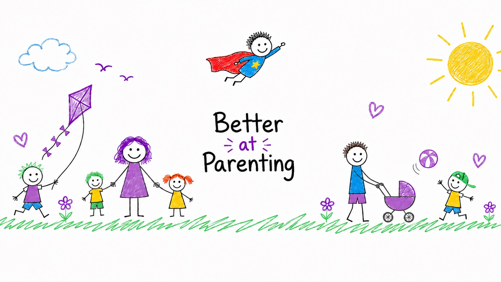 Better at Parenting banner: hand-drawn families flying a kite, holding hands and pushing a pram under a smiling sun